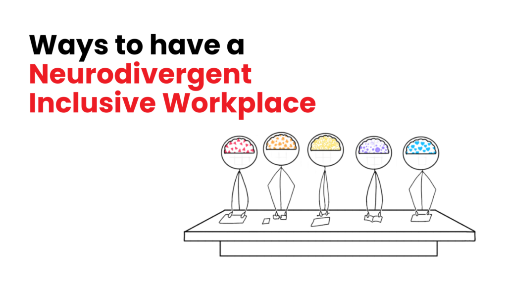 Expanding DEI: 11 Ways to have a Neurodivergent Inclusive Workplace