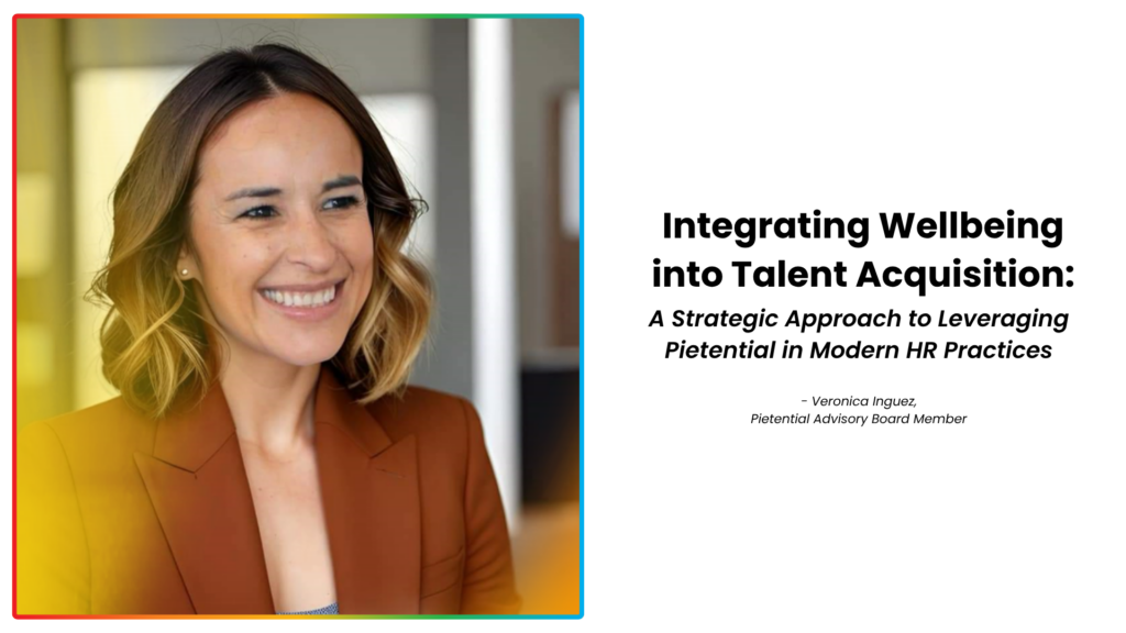 Integrating Wellbeing into Talent Acquisition: A Strategic Approach to Leveraging Pietential in Modern HR Practices