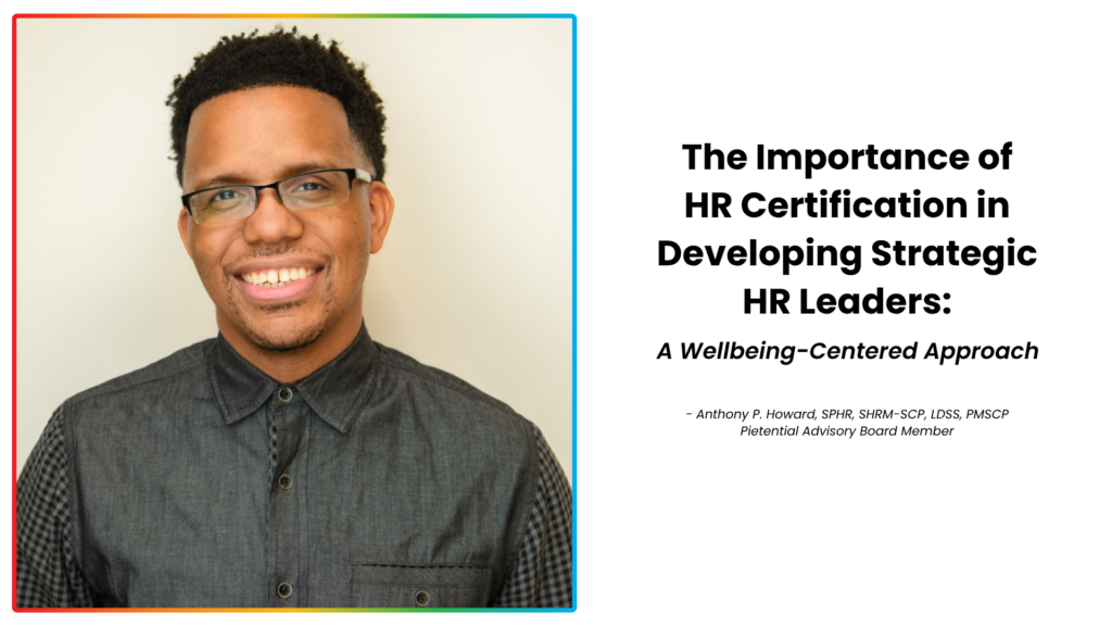 The Importance of HR Certification in Developing Strategic HR Leaders: A Wellbeing-Centered Approach 
